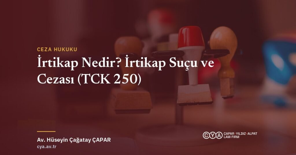 İrtikap suçu ve cezası — Çapar & Yıldız & Alpat Hukuk Bürosu