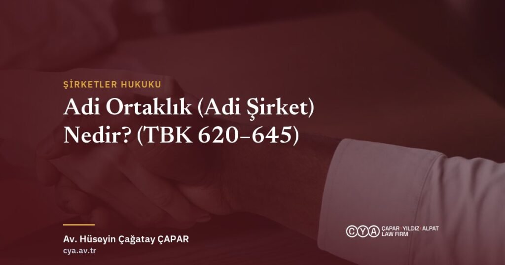 Adi ortaklık (adi şirket) nedir — Çapar & Yıldız & Alpat Hukuk Bürosu