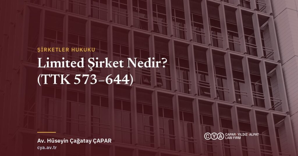 Limited şirket nedir — Çapar & Yıldız & Alpat Hukuk Bürosu