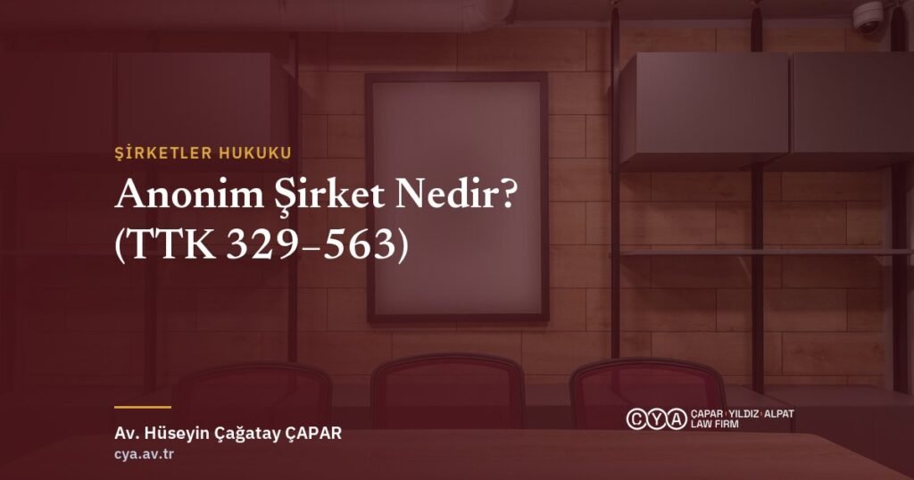 Anonim şirket nedir — Çapar & Yıldız & Alpat Hukuk Bürosu